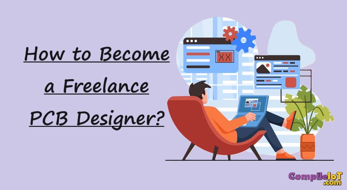 How to become a freelance pcb designer