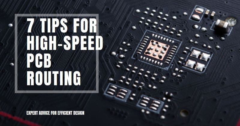 7 Tips for high speed PCB routing design