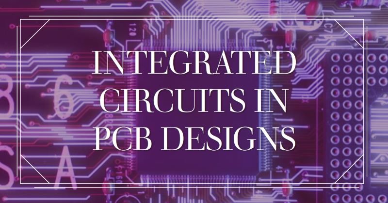 Integrated Circuits in PCB Designs