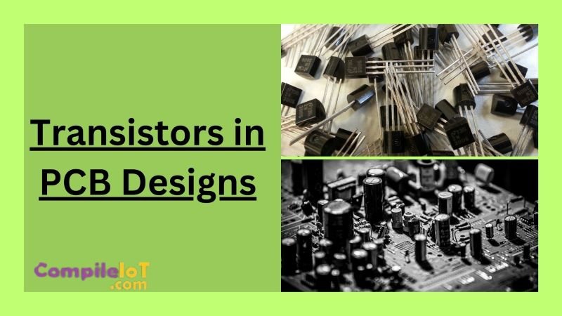 Transistors in PCB Designs
