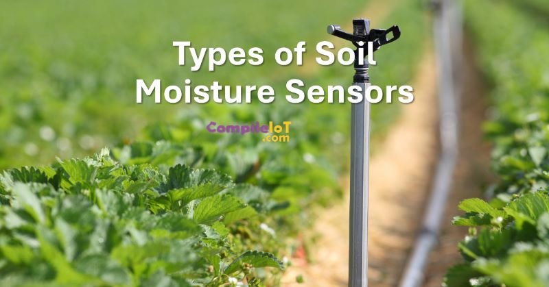 Types of Soil Moisture Sensors