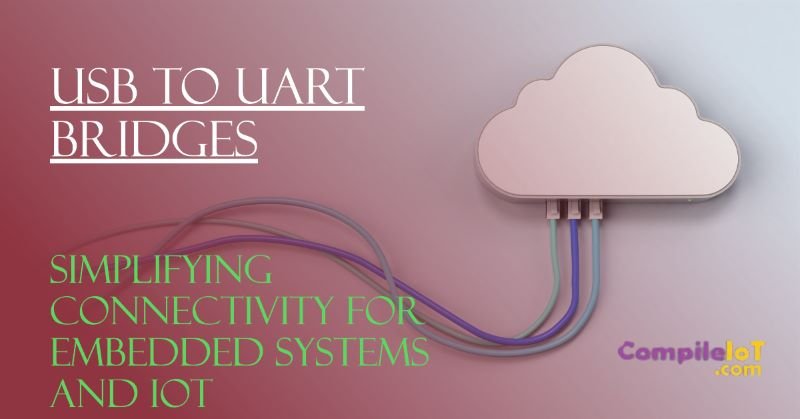 USB to UART Bridges