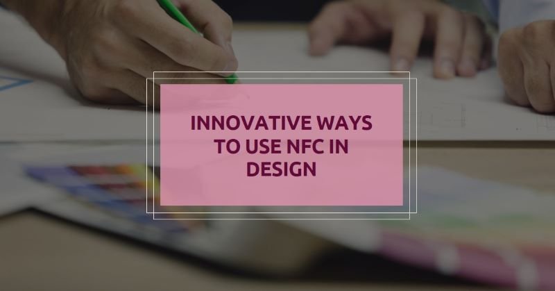 12 Ideas for Implementing NFC in Your Design