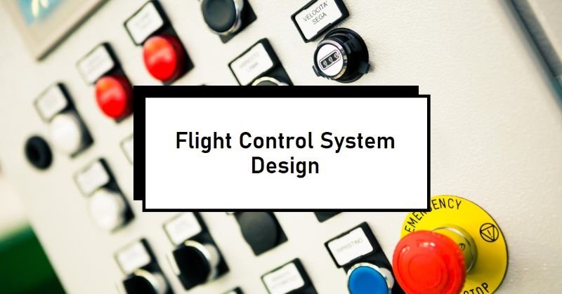 Flight Control System Design: