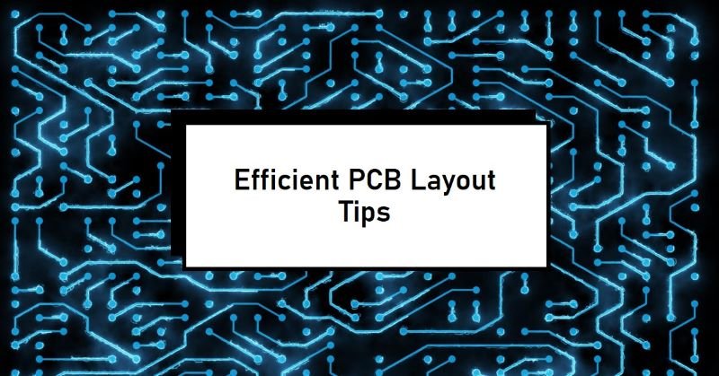 Tips and Tricks for an Efficient PCB Layout