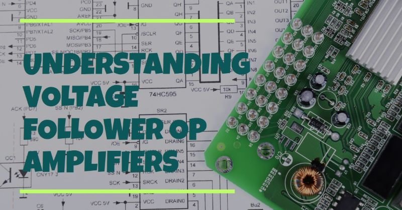 Voltage Follower OP Amplifier: What is it?(Gain & Circuit Diagram)