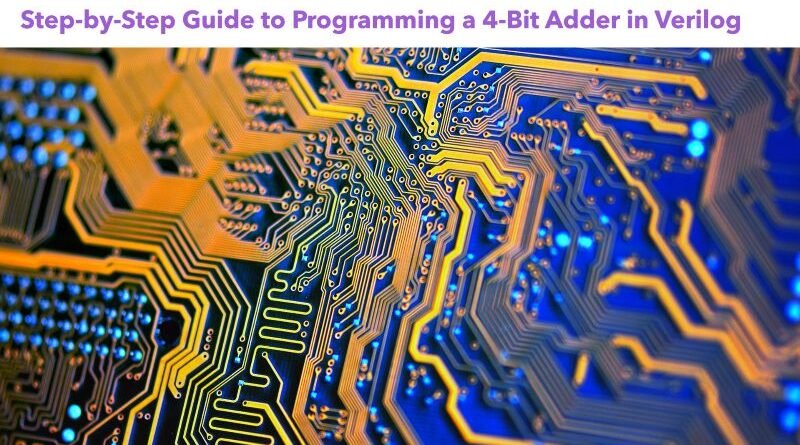 Step-by-Step Guide to Programming a 4-Bit Adder in Verilog