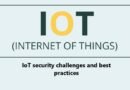 IoT security challenges and best practices