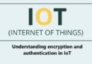 Understanding encryption and authentication in IoT