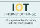 IoT in agriculture: Precision farming and smart irrigation systems