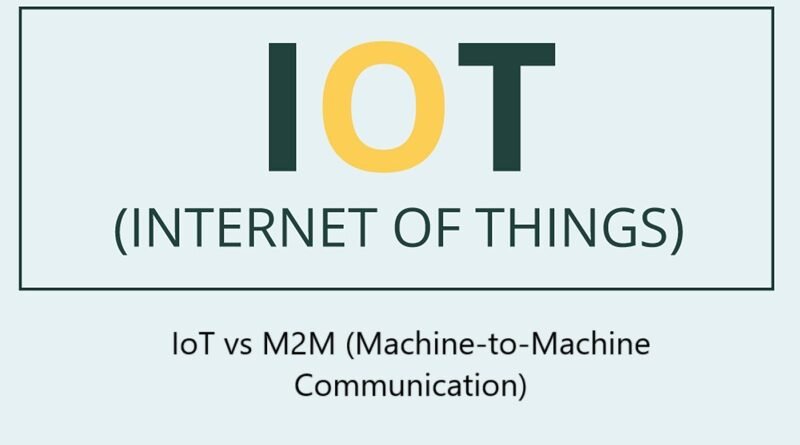 IoT vs M2M (Machine-to-Machine Communication)