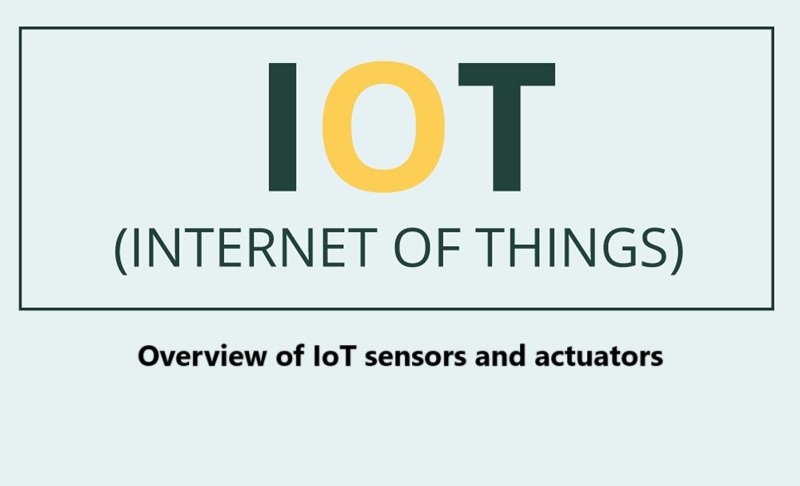 Overview of IoT sensors and actuators