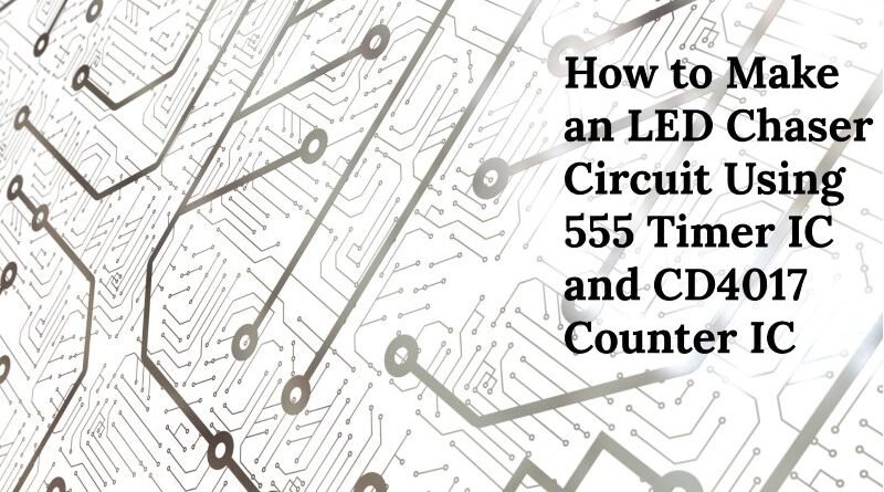 LED Chaser Circuit Using 555 Timer