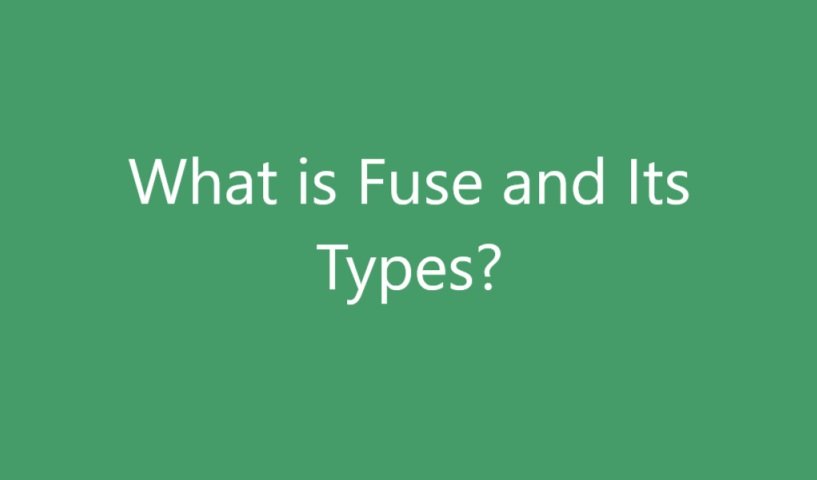 What is Fuse and Its Types?